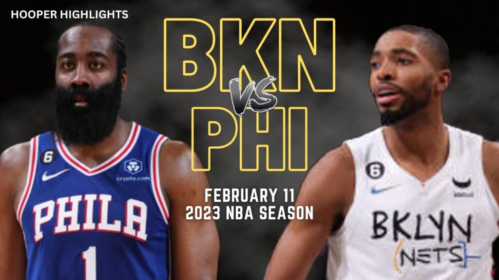 Brooklyn Nets vs Philadelphia 76ers Full Game Highlights | Feb 11 | 2023 NBA Season