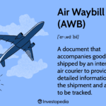 Air Waybill (AWB) Definition: What It Is and How To Get One