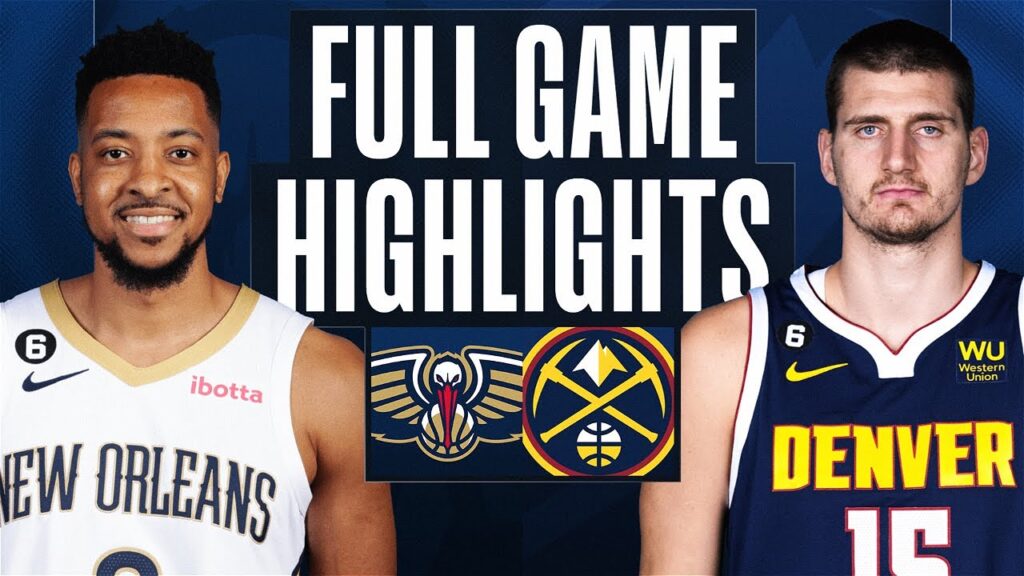 PELICANS at NUGGETS | FULL GAME HIGHLIGHTS | January 31, 2023