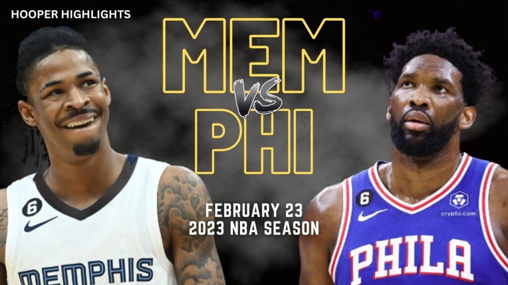 Memphis Grizzlies vs Philadelphia 76ers Full Game Highlights | Feb 23 | 2023 NBA Season