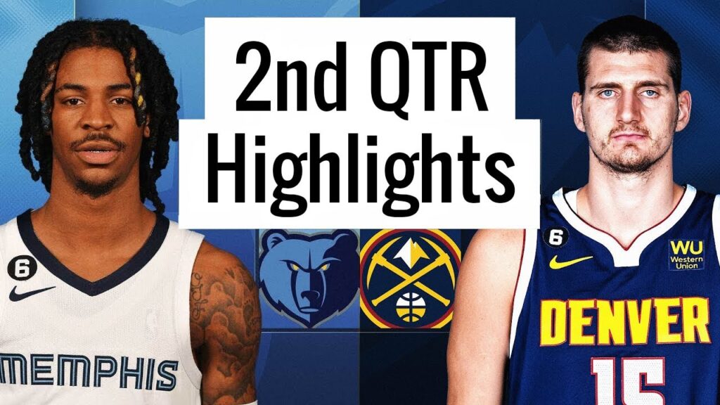 Memphis Grizzlies vs Denver Nuggets Full Highlights 2nd QTR |Feb 25| NBA Regular Season 22-23