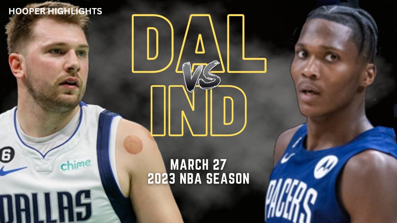 Dallas Mavericks vs Indiana Pacers Full Game Highlights | Mar 27 | 2023 NBA Season