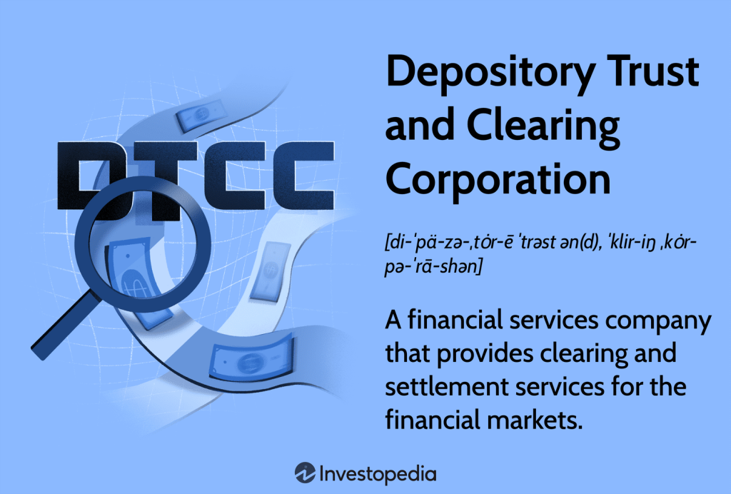Understanding the Depository Trust and Clearing Corporation (DTCC)