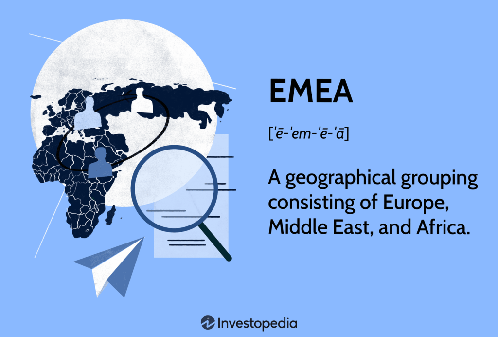 What Is EMEA? Included Countries and Importance in Business