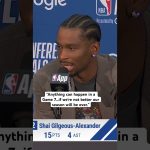SGA keeps it blunt when talking about Game 7