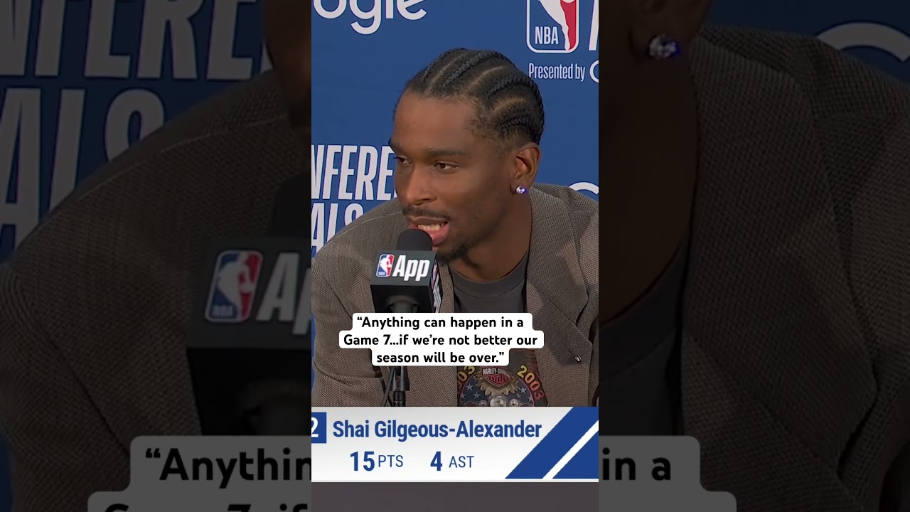 SGA keeps it blunt when talking about Game 7
